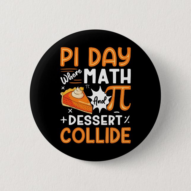 Pi Day where Math and Dessert Collide - Math Älska Knapp (Framsida)
