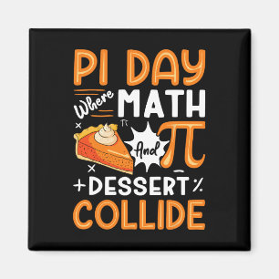 Pi Day where Math and Dessert Collide - Math Älska Magnet