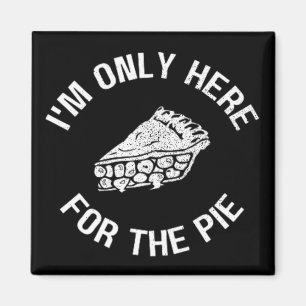 Pi.. Jag är bara här för Paj Funny Magnet
