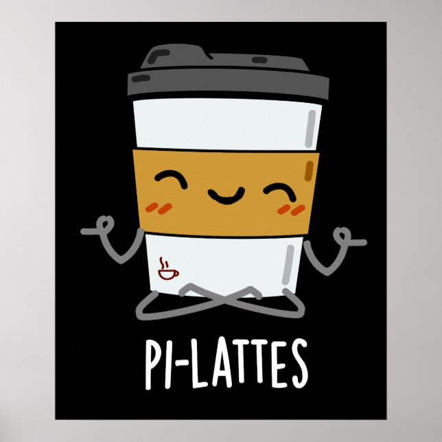 Pi-lattes Funny Latte Pilates Pun Mörk BG Poster (Framsidan)