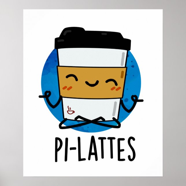 Pi-lattes Funny Latte Pilates Pun Poster (Framsidan)