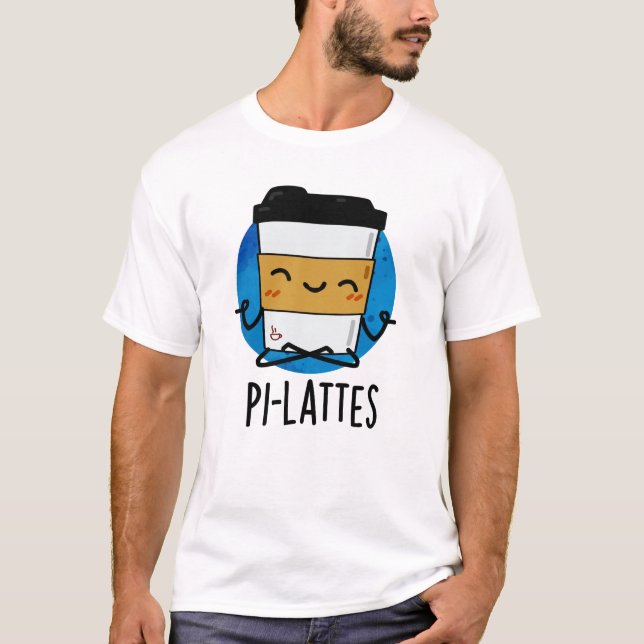 Pi-lattes Funny Latte Pilates Pun T Shirt (Framsida)