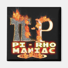 Pi - Rho MANIAC - FLAMED GREEK BREV (PYRO) Magnet