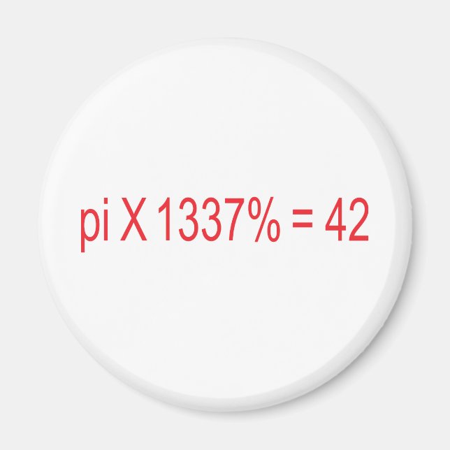 pi X 1337% = 42 Magnet (Framsidan)