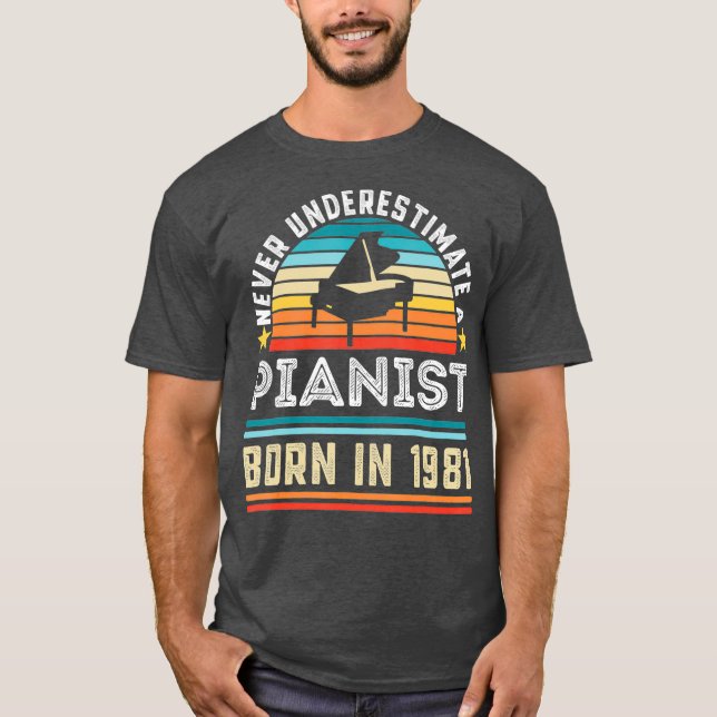 Pianist, född 1981, 40:e födelsedagen, Piano Gift T Shirt (Framsida)