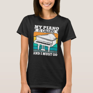 Pianist min Piano ringer och jag måste åka dit T Shirt