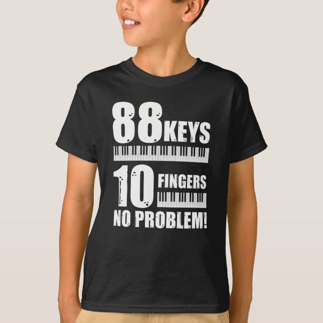Piano 88 Keys 10 Fingers Not A Piano Problem T Shirt (Framsida)