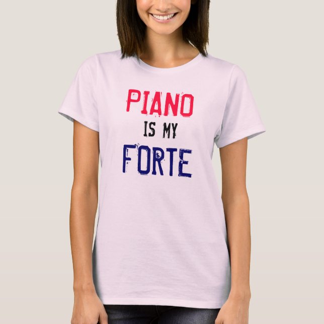Piano är min Forte T-shirt (Framsida)