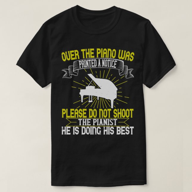 Piano, drick inte pianisten  t shirt (Design framsida)