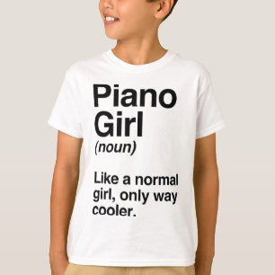 Piano Girl Gift, Funny Piano Girl Definition Music T Shirt