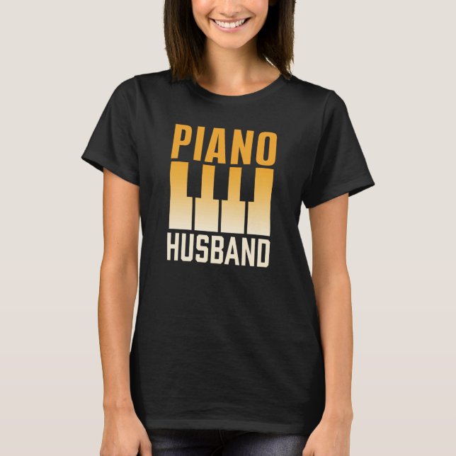 Piano Husband Instrument Musician Pianist Player T Shirt (Framsida)
