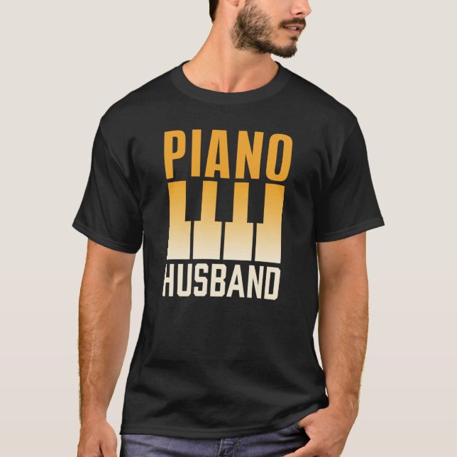 Piano Husband Instrument Musician Pianist Player T Shirt (Framsida)