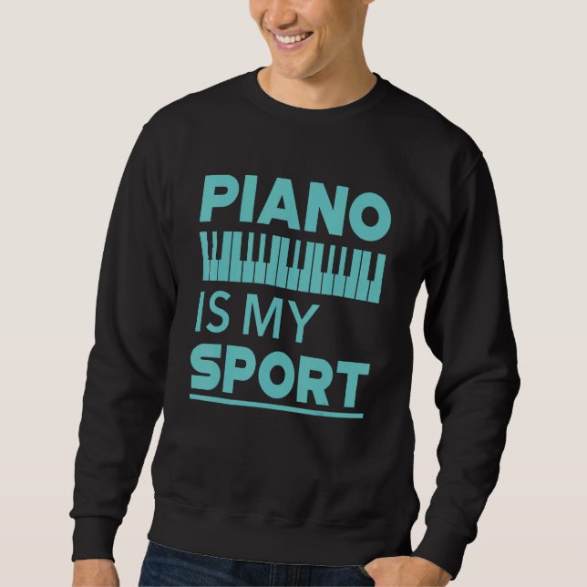 Piano Is My Sport  Pianist Music Keyboard Musician Lång Ärmad Tröja (Framsida)
