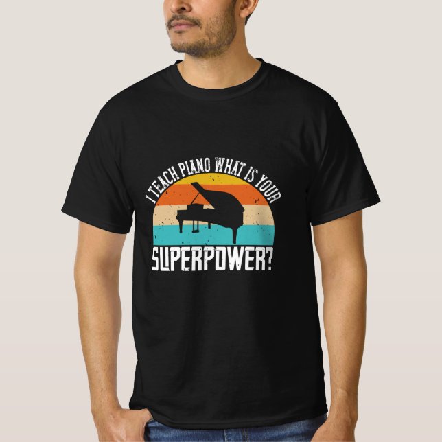 Piano, jag Teach Piano.. Din Toppen Power? T Shirt (Framsida)