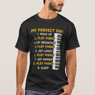 Piano Lärare Pianist Perfekt Dag Min Perfekta Dag T Shirt