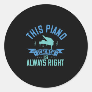 Piano-läraren är alltid Höger Runt Klistermärke