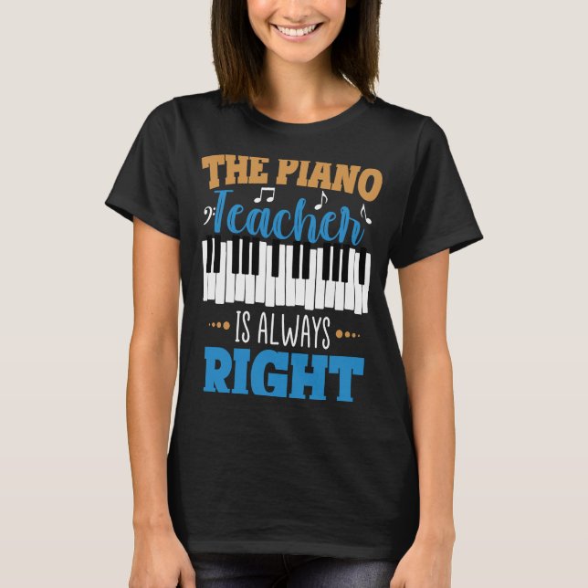 Piano-läraren är alltid Höger T Shirt (Framsida)