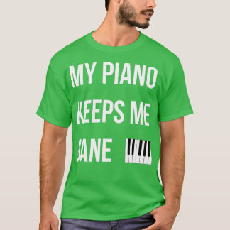 Piano Man My Piano Behållor Me Sane Funny T Shirt
