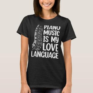Piano Music är mitt Kärlek-språk Piano Tangentbord T Shirt