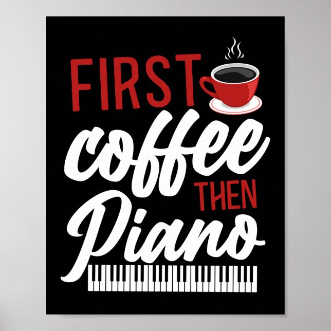 Piano Pianist First Coffee Sen Piano Tangentbord Poster (Framsidan)
