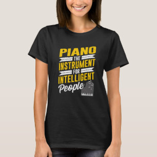 Piano Pianist Music Tangentbord Musician Quote Gag T Shirt