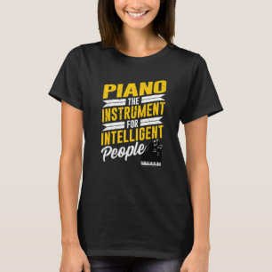 Piano Pianist Music Tangentbord Musician Quote Gag T Shirt