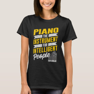 Piano Pianist Music Tangentbord Musician Quote Gag T Shirt