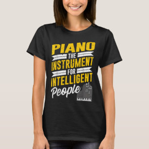 Piano Pianist Music Tangentbord Musician Quote Gag T Shirt