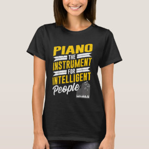 Piano Pianist Music Tangentbord Musician Quote Gag T Shirt