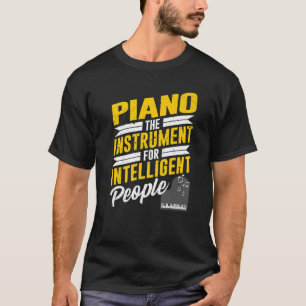 Piano Pianist Musik Keyboard Musiker Citat Gag Klä T Shirt