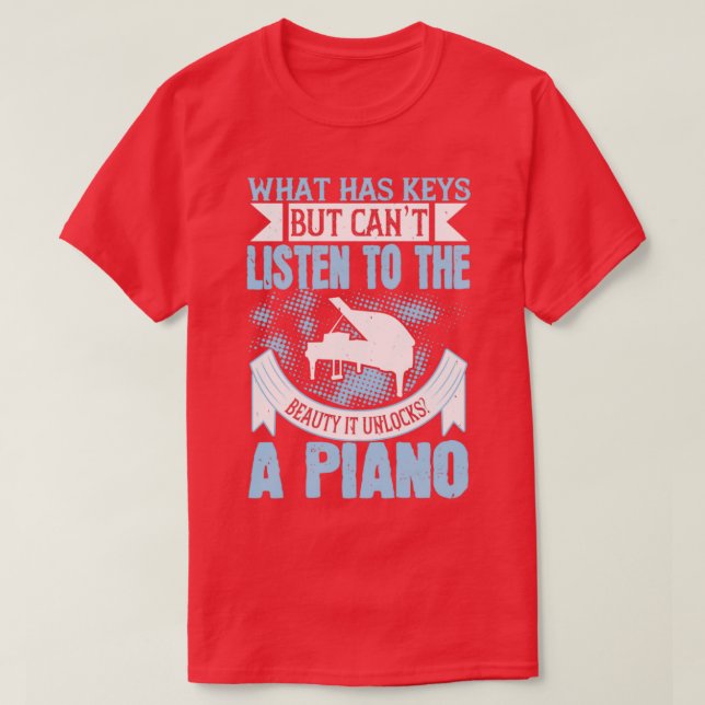 Piano Piano kan inte lyssna på sin skönhet T Shirt (Design framsida)
