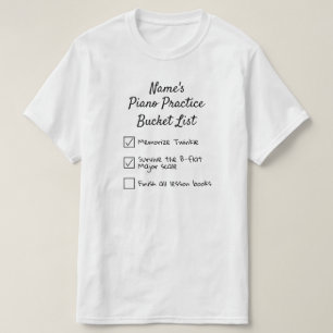 Piano Practice Bucket List Personalizable Pianist T Shirt