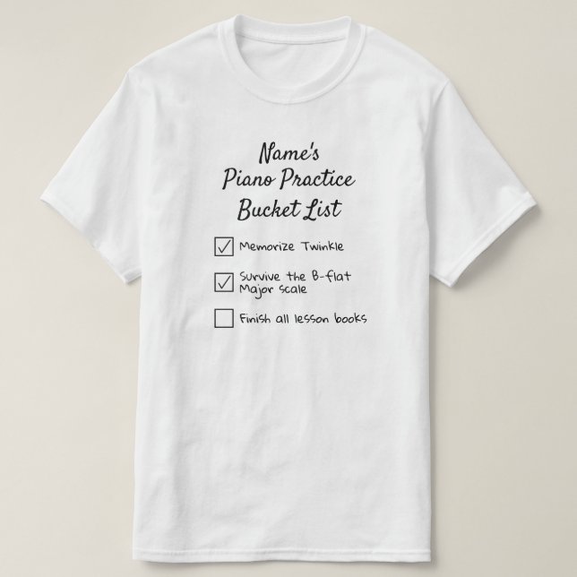 Piano Practice Bucket List Personalizable Pianist T Shirt (Design framsida)
