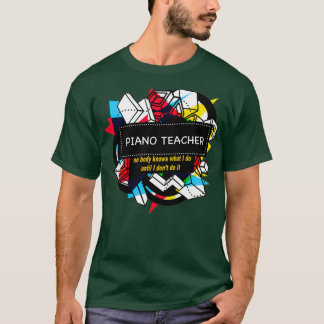 PIANO TEACHER (1) T SHIRT