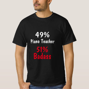 Piano Teacher Badass T Shirt