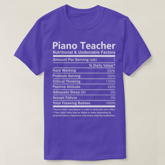Piano Teacher Nutritional och Odiskutabla faktorer T Shirt (Design framsida)