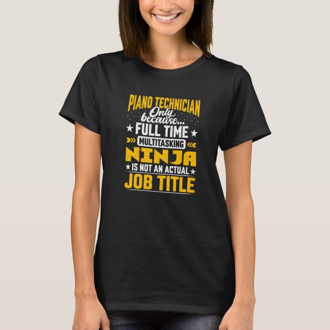 Piano Technician-jobb Rubrik Piano Tuner T Shirt (Framsida)