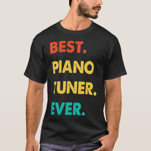 Piano Tuner Profession Retro Best Piano Tuner T Shirt