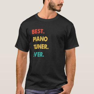 Piano Tuner Profession Retro Best Piano Tuner T Shirt