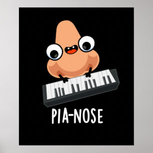 Pianose Funny Piano Nose Pun Mörk BG Poster