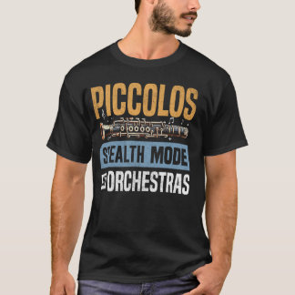 Piccolos Stealth Mode i Orchestras Piccolo T Shirt