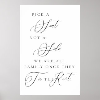 Pick a Seat Not a Side Wedding Ceremony Sign  Poster