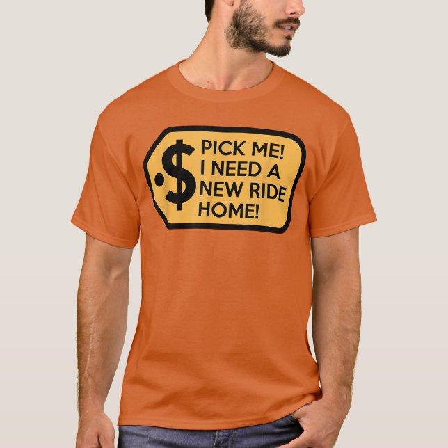 Pick Me I Need a New Ride Home Game Show funny T Shirt (Framsida)