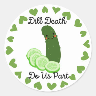 Pickle Bröllop Sticker "Dill Death Do US Part" Runt Klistermärke