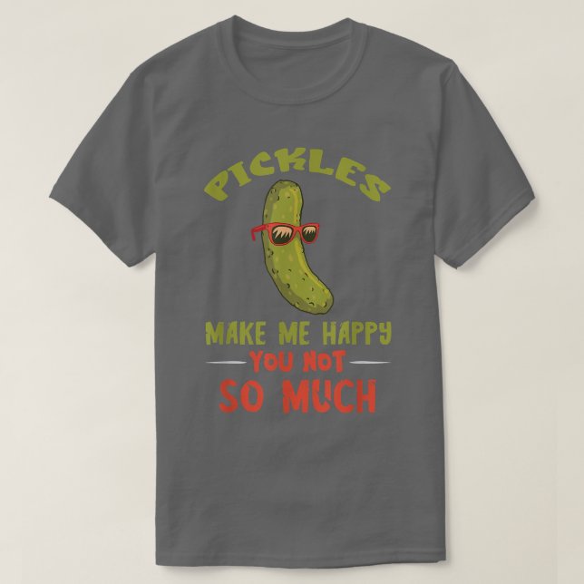Pickle gör mig till Lycklig Vegan Food Pickle Älsk T Shirt (Design framsida)