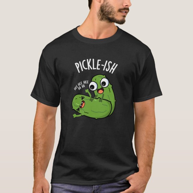 Pickle-ish Ticklish Funny Pickle Puns Mörk BG T Shirt (Framsida)