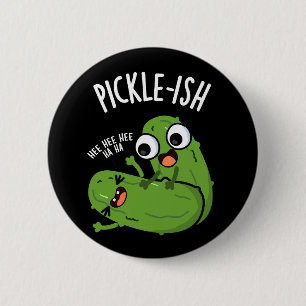 Pickle-liknande Kittlig Rolig Pickle Puns Mörk BG Knapp