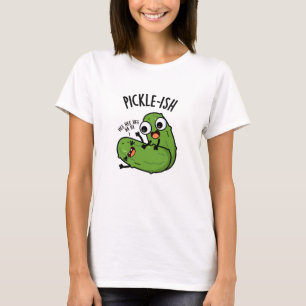 Pickle-liknande Kittlig Rolig Pickle Puns T Shirt