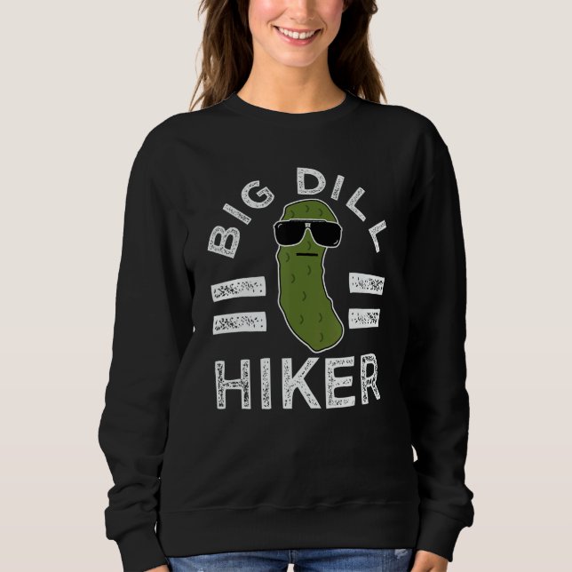 Pickle Pun Big Dill Hiker  Hiking Saying Nature T Shirt (Framsida)