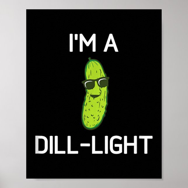 Pickle Pun, Im A Dill light, Funny, Jokes, Sarcast Poster (Framsidan)